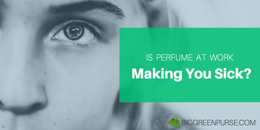 Is perfume at work making you sick?